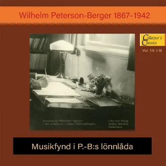 Peterson-Berger: Vol. 14, Musikfynd i P.B.'s lönnlåda by Armas Järnefelt