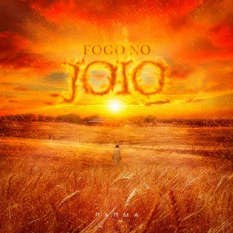 Fogo no joio by PARMA