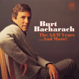 The A&M Years...And More! by Burt Bacharach