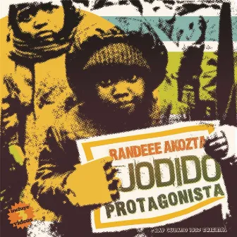 Jodido Protagonista by Rxnde Akozta