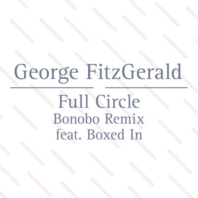 Full Circle - Bonobo Remix