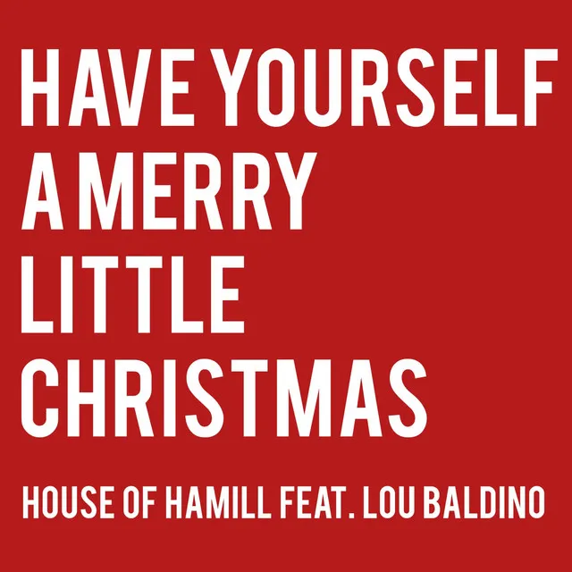 Have Yourself a Merry Little Christmas (feat. Lou Baldino)