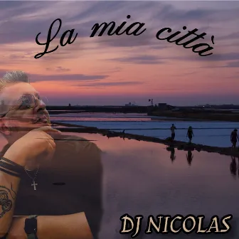 La mia città by DJ Nicolas