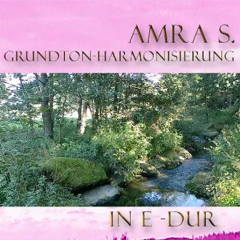 Grundton - Hamonisierung E-Dur by Amra S.