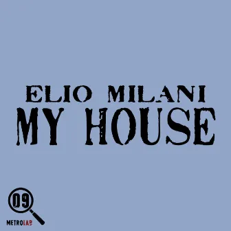 My House by Elio Milani