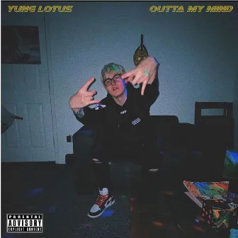 Outta My Mind by Yung Lotus