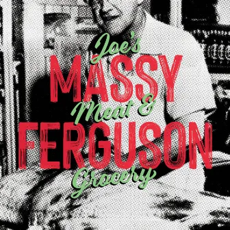 Joe's Meat and Grocery by Massy Ferguson