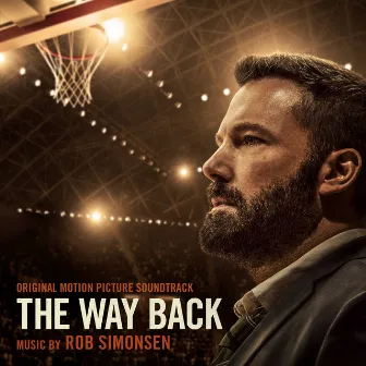 The Way Back (Original Motion Picture Soundtrack) by Rob Simonsen