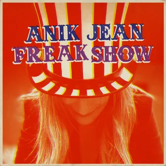 Freak Show by Anik Jean