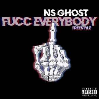 Fucc Everybody (Freestyle) by N$ GHO$T