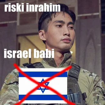 ISRAEL BABI by Riski Inrahim