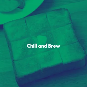 Chill and Brew by Jazz BGM