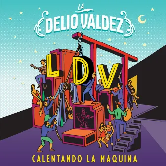 Calentando la Máquina by La Delio Valdez