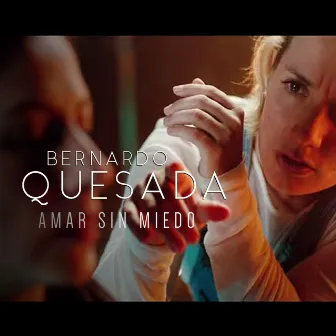 Amar sin Miedo by Bernardo Quesada