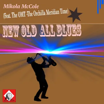 New Old All Blues by Mikola McCole