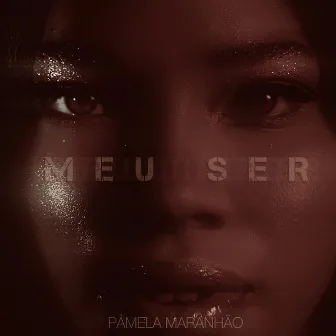 Meu Ser by Pâmela Maranhão