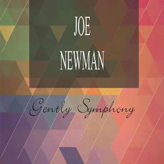 Gently Symphony by Joe Newman