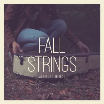 Fall Strings by Alfonso Herce