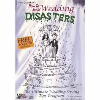 How To Avoid Wedding Disasters by Tom Gardner