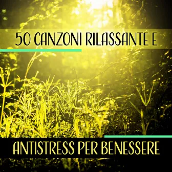 50 Canzoni rilassante e antistress per benessere (Musica calma zen) by Meditazione Zen Atmosfera