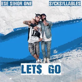 LETS GO by Ese Sihor One