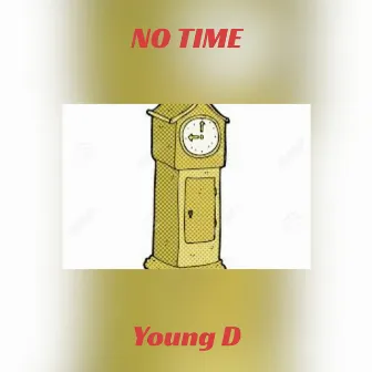 NO TIME by Young D