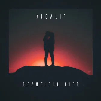 Beautiful Life by Kigali'