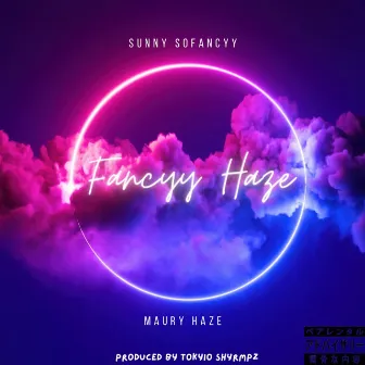 Fancyy Haze by Sunny Sofancyy