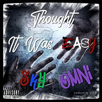 Thought It Was Easy by Omni