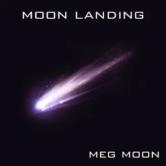 Moon Landing by Meg Moon