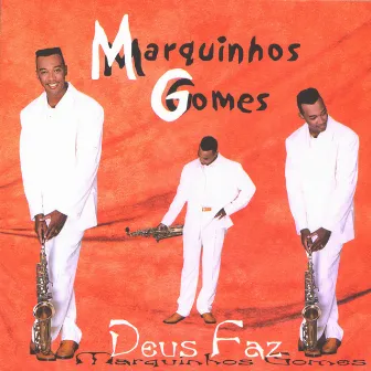 Deus Faz by Marquinhos Gomes