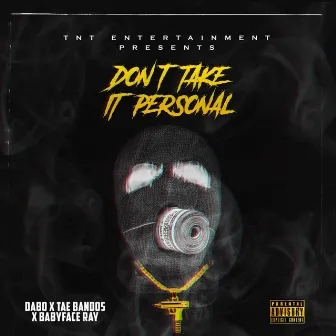 Dont Take It Personal by Dabo