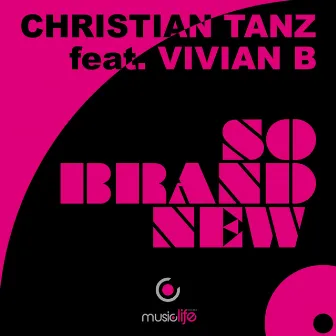 So Brand New (feat. Vivian B) by Christian Tanz