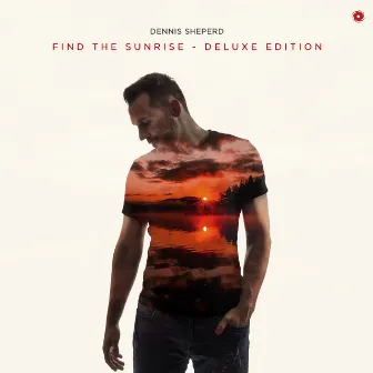 Find the Sunrise [Deluxe Edition] by Dennis Sheperd