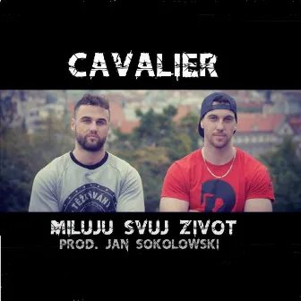 Miluju Svůj Život by Cavalier