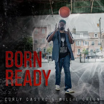 Born Ready by Willie Green