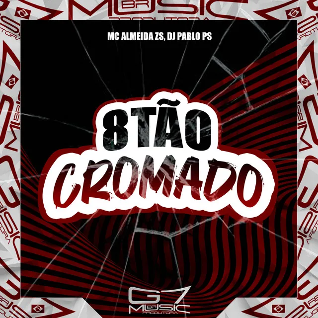 8Tão Cromado