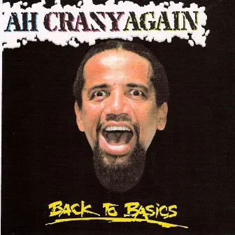 Ah Crazy Again (Back to Basics) by CRAZY