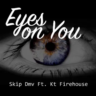 Eyes on You by Skip DMV