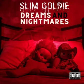 Dreams and Nightmares by Slim Goldie