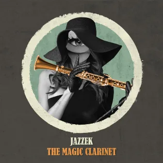 The Magic Clarinet (Club Edit) by Jazzek