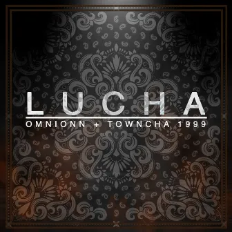 LUCHA (feat. Towncha 1999) by Omnionn