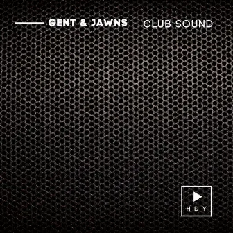 Club Sound by Gent & Jawns