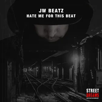 Hate Me for This Beat by JW Beatz