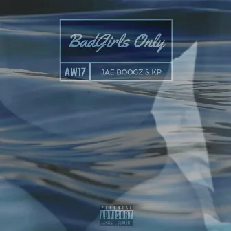 Bad Girls Only EP by Jae Boogz