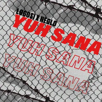 Yuh Sana by Logosi