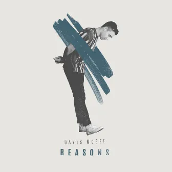 Reasons by Davis McGee