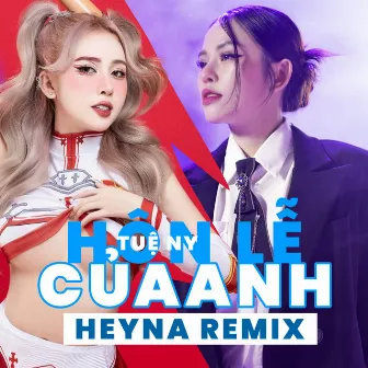 Hôn Lễ Của Anh (Remix HyeNa) by Tuệ Ny