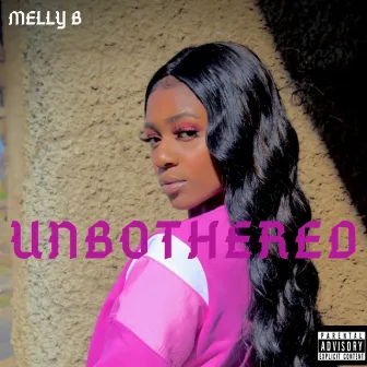 Unbothered by Melly B