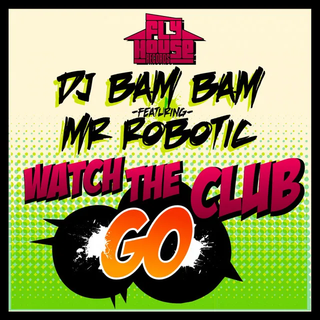 Watch The Club Go (Album Version) (feat. Mr. Robotic)